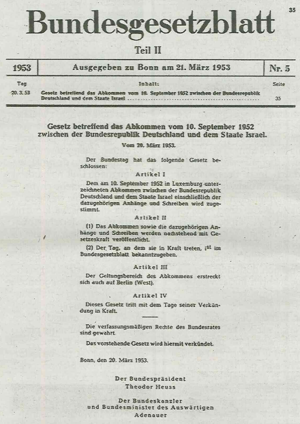 Umowa między RFN a Izraelem została podpisana 10 września 1952 r. w Luksemburgu, zawiera informacje pokazujące, że zagadnienie aktywów pozostawionych po wojnie bezpotomnie było już wtedy w 1952 r. nie tylko dyskutowane, ale też kompleksowo, finansowo przez obie strony rozwiązane!
